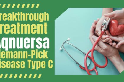 Understanding Aqnuersa Niemann-Pick Disease Type C